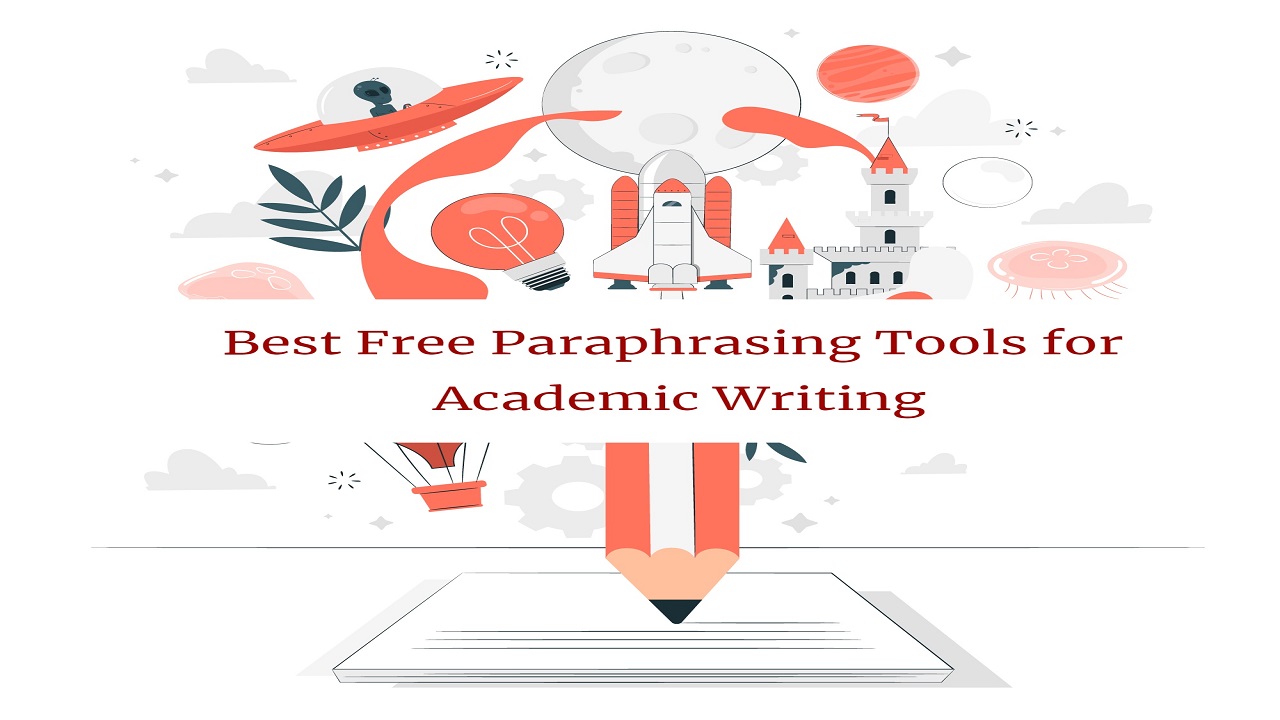 best paraphrasing tool for academic writing free