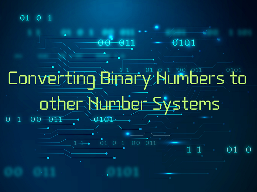 Converting binary numbers to other number systems