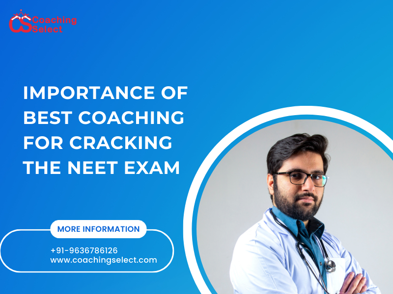 Importance of Best Coaching for Cracking the NEET Exam